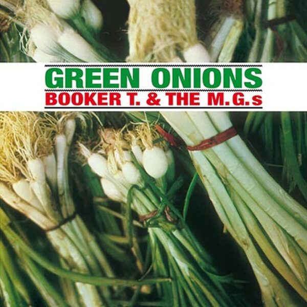 Booker T. & MG's - Green Onions