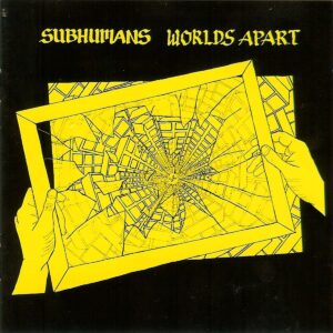 Subhumans - Worlds Apart