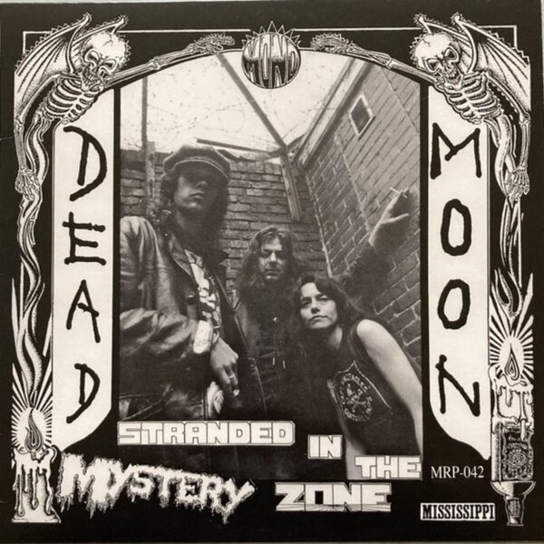 Dead Moon – Stranded In The Mystery Zone