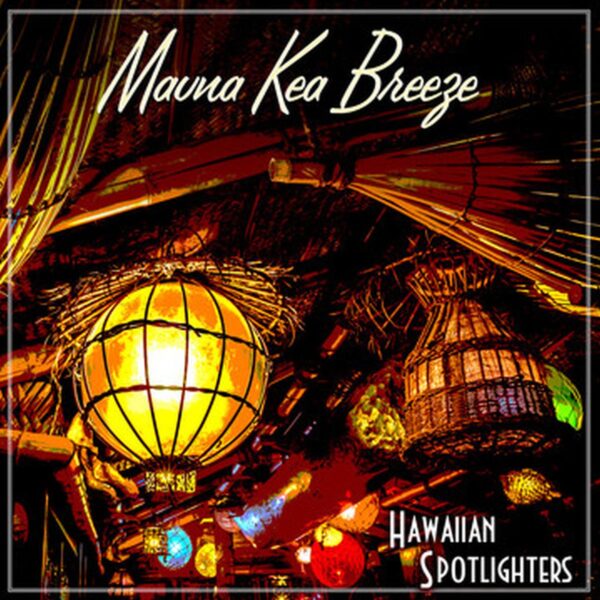 Hawaiian Spotlighters – Mauna Kea Breeze (Red vinyl)