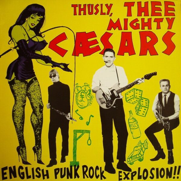 Thee Mighty Caesars – English Punk Rock Explosion!!