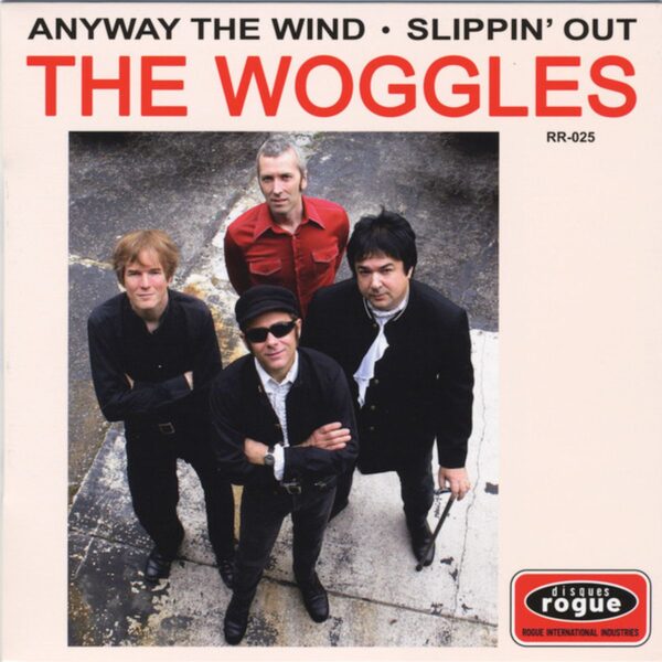 The Woggles – Anyway The Wind / Slippin' Out