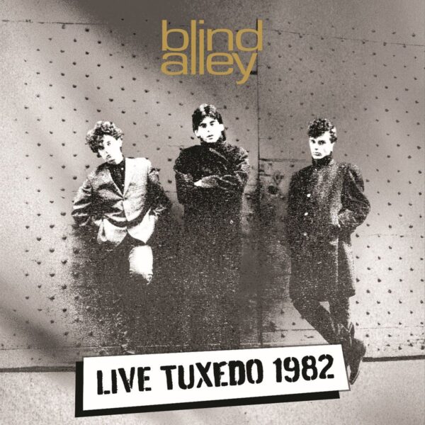 Blind Alley – Live Tuxedo 1982