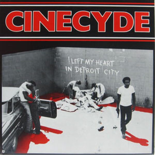 Cinecyde – I Left My Heart In Detroit City (Red vinyl)